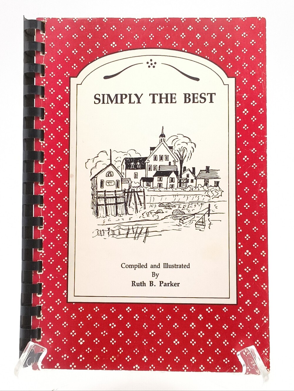 Vintage 1990 Simply The Best Spiral Cookbook - Ruth B. Parker